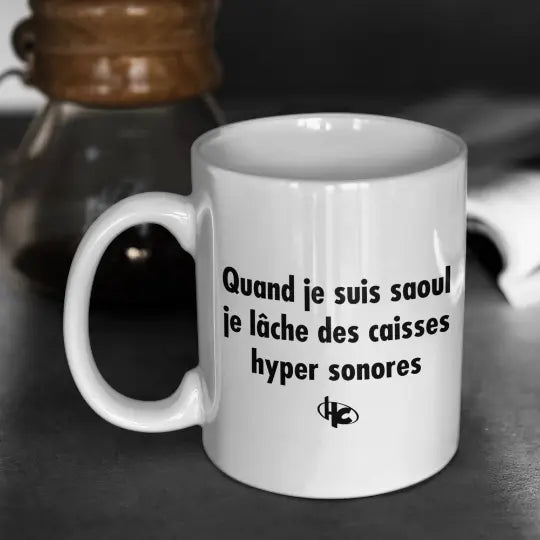 Mug céramique - Quand je suis saoul je lâche des caisses hyper sonores