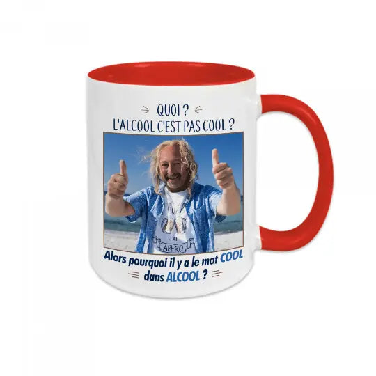 Mug céramique - Quoi ? L'alcool c'est pas cool ? Alors pourquoi il y a le mot cool dans alcool ?