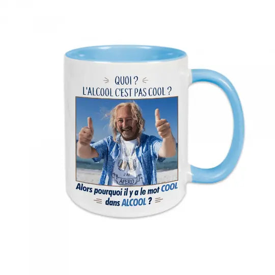 Mug céramique - Quoi ? L'alcool c'est pas cool ? Alors pourquoi il y a le mot cool dans alcool ?