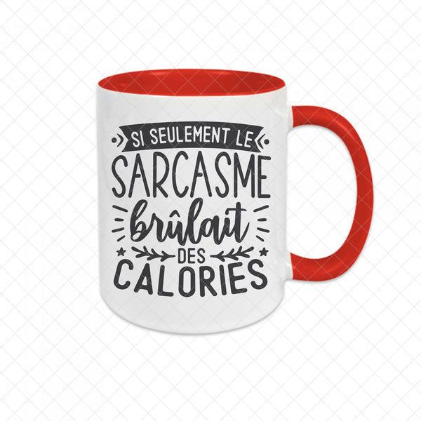 Mug céramique Si seulement le sarcasme brûlait des calories Encre et Créations