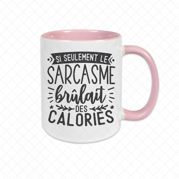 Mug céramique Si seulement le sarcasme brûlait des calories Encre et Créations