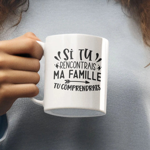 Mug céramique Si tu rencontrais ma famille