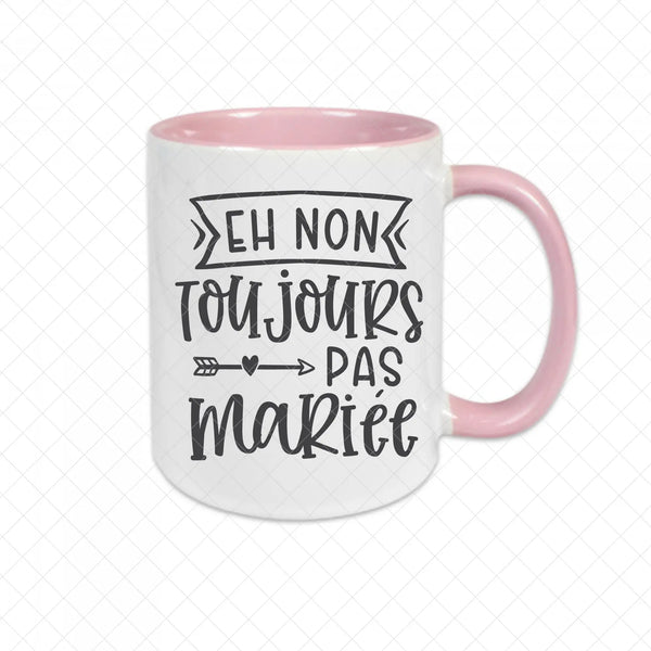 Mug céramique Toujours pas mariée Encre et Créations