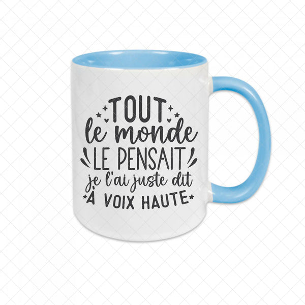 Mug céramique Tout le monde le pensait je l'ai juste dit à voix haute Encre et Créations