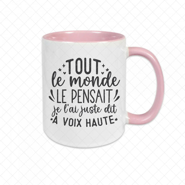 Mug céramique Tout le monde le pensait je l'ai juste dit à voix haute Encre et Créations