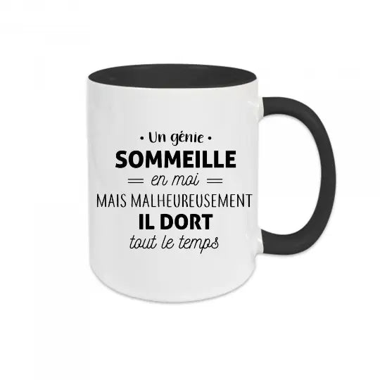 Mug céramique - Un génie sommeille en moi mais malheureusement il dort tout le temps