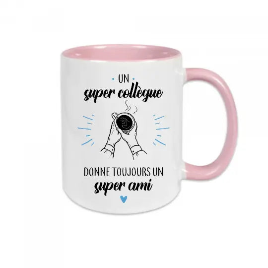 Mug céramique - Un super collègue donne toujours un super ami