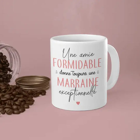 Mug céramique - Une amie formidable donne toujours une marraine exceptionnelle