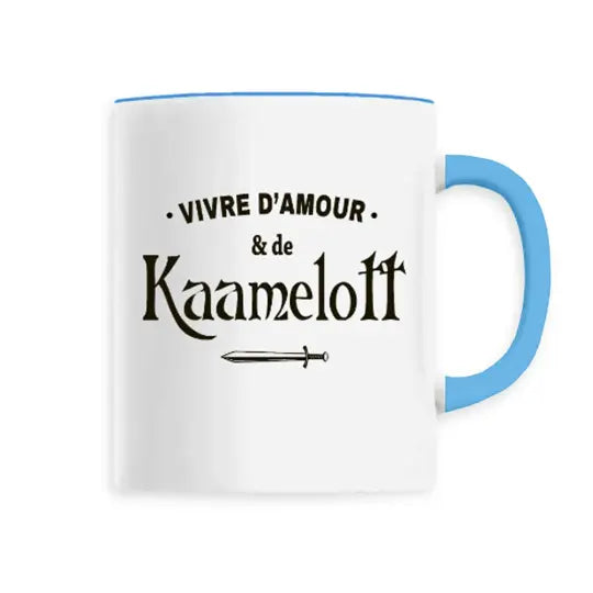 Mug céramique - Vivre d'amour & de Kaamelott