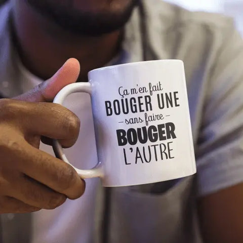 Mug céramique - ça m'en fait bouger une sans faire bouger l'autre