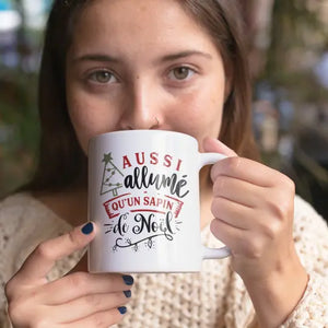 Mug céramique imprimé Aussi allumé qu'un sapin de Noël Encre et Créations