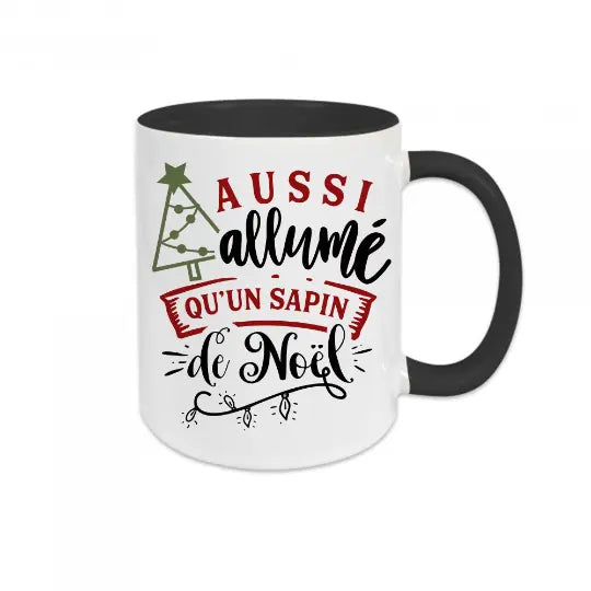 Mug céramique imprimé Aussi allumé qu'un sapin de Noël Encre et Créations