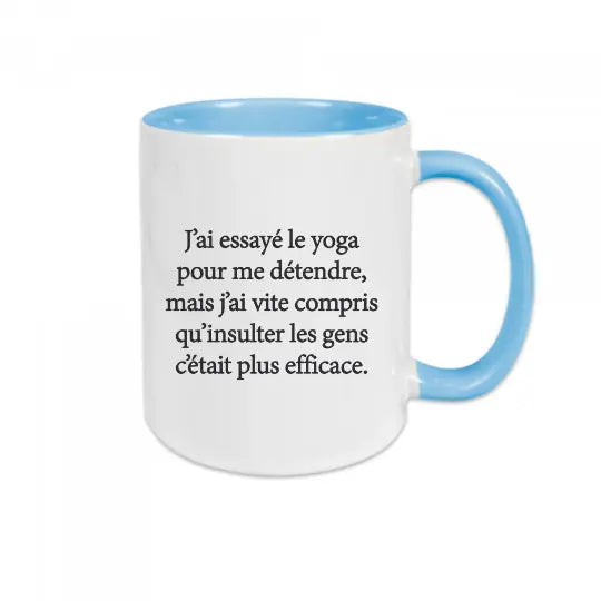 Mug céramique imprimé J'ai essayé le yoga pour me détendre mais j'ai vite compris qu'insulter les gens c'était plus efficace