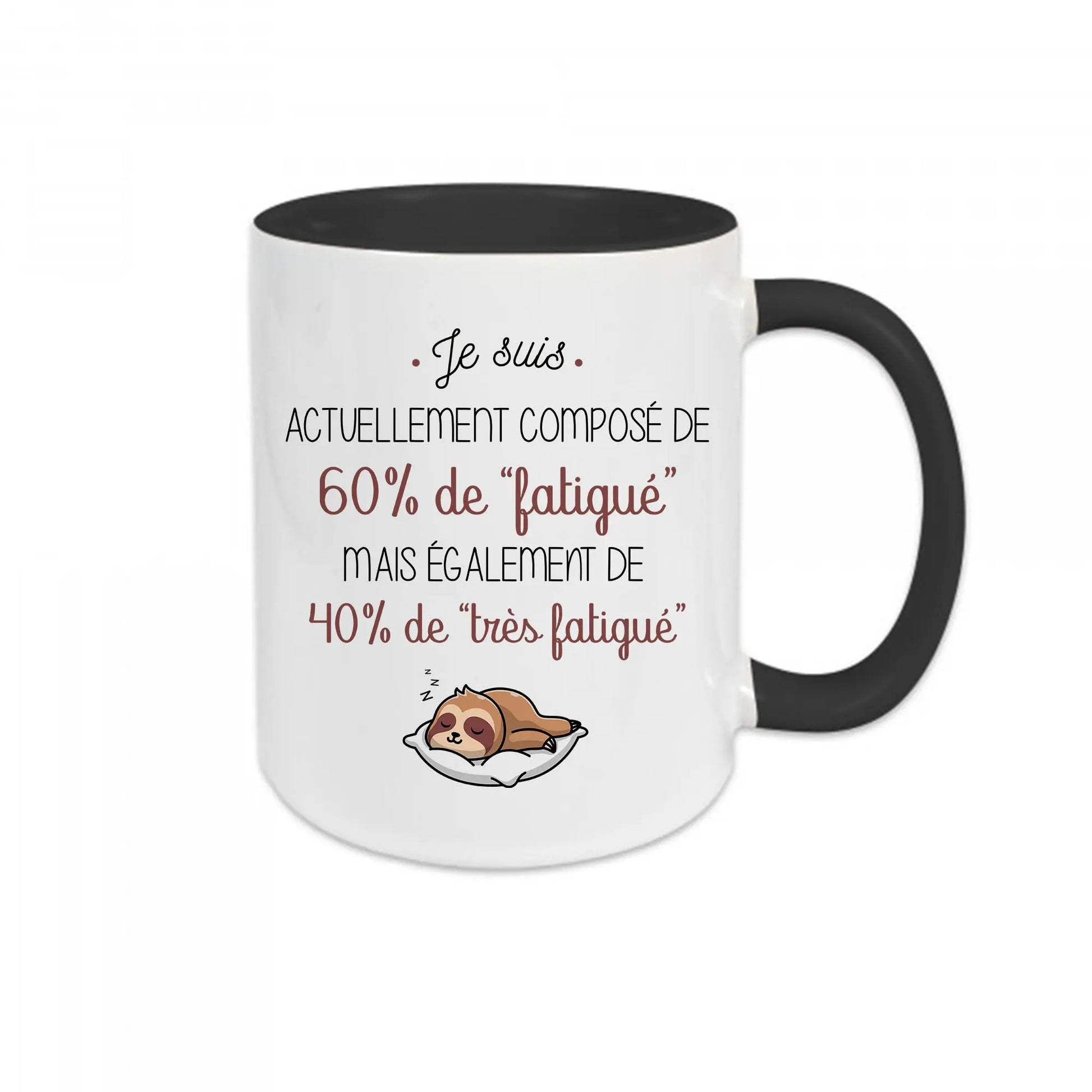 Mug céramique imprimé Je suis actuellement composé de 60% de "fatigué" Encre et Créations