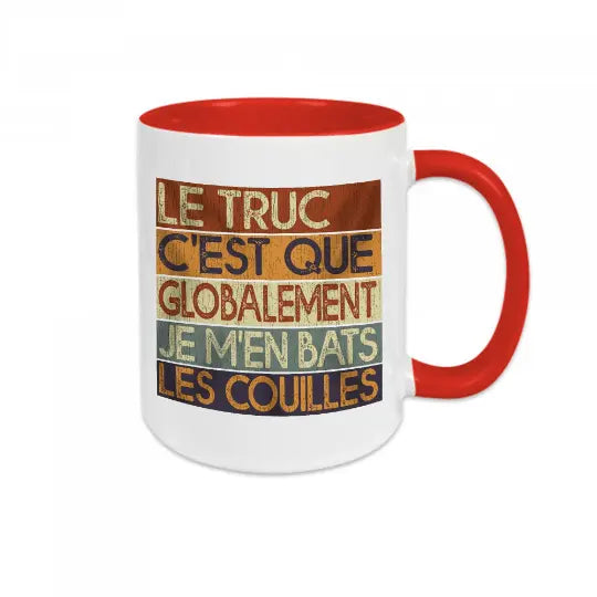 Mug céramique imprimé Le truc c'est que globalement je m'en bats les couilles