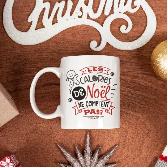 Mug céramique imprimé Les calories de Noël ne comptent pas V2 Encre et Créations