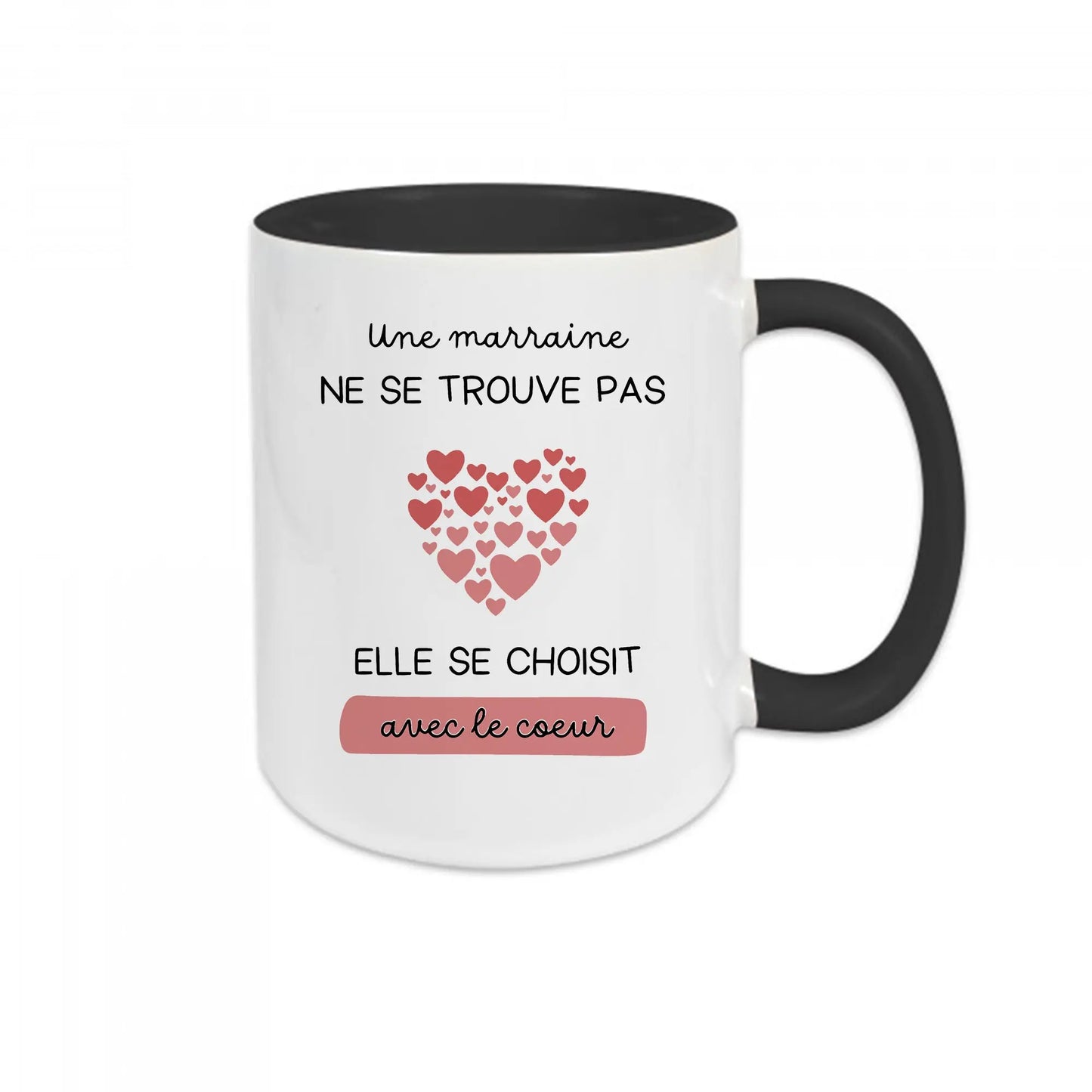 Mug céramique imprimé Une marraine ne se trouve pas elle se choisit avec le coeur Encre et Créations