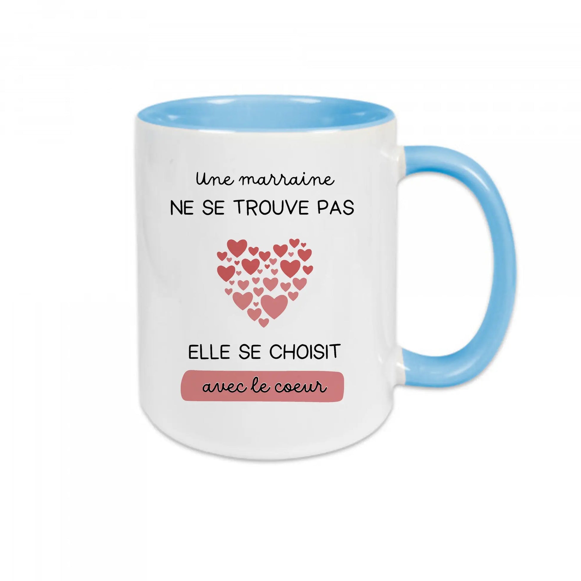 Mug céramique imprimé Une marraine ne se trouve pas elle se choisit avec le coeur Encre et Créations