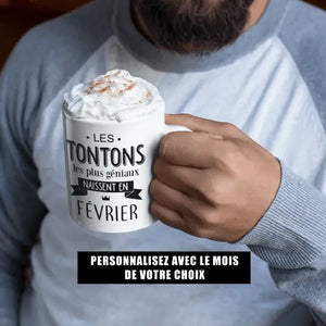 Mug céramique personnalisable, Les tontons les plus géniaux naissent en..., personnalisez le mois de votre choix