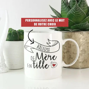 Mug céramique personnalisable, Râleuse de mère en fille, personnalisez le mot de votre choix