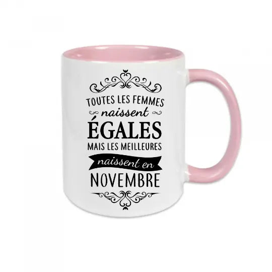 Mug céramique personnalisable, Toutes les femmes naissent égales..., personnalisez le mois de votre choix