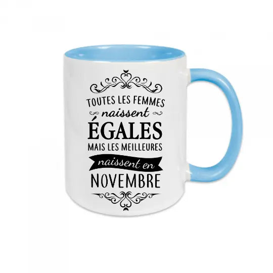 Mug céramique personnalisable, Toutes les femmes naissent égales..., personnalisez le mois de votre choix