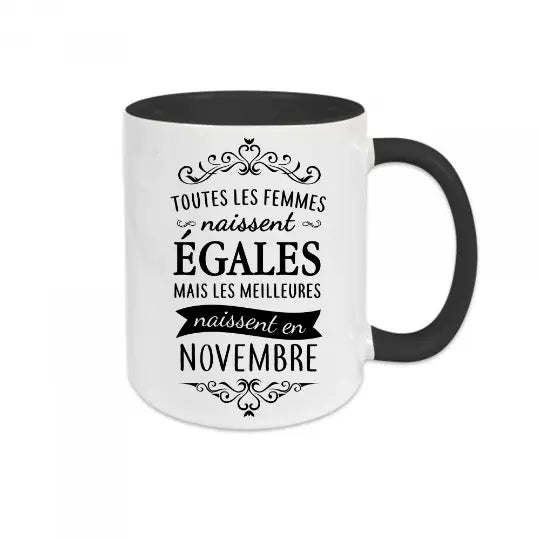 Mug céramique personnalisable, Toutes les femmes naissent égales..., personnalisez le mois de votre choix