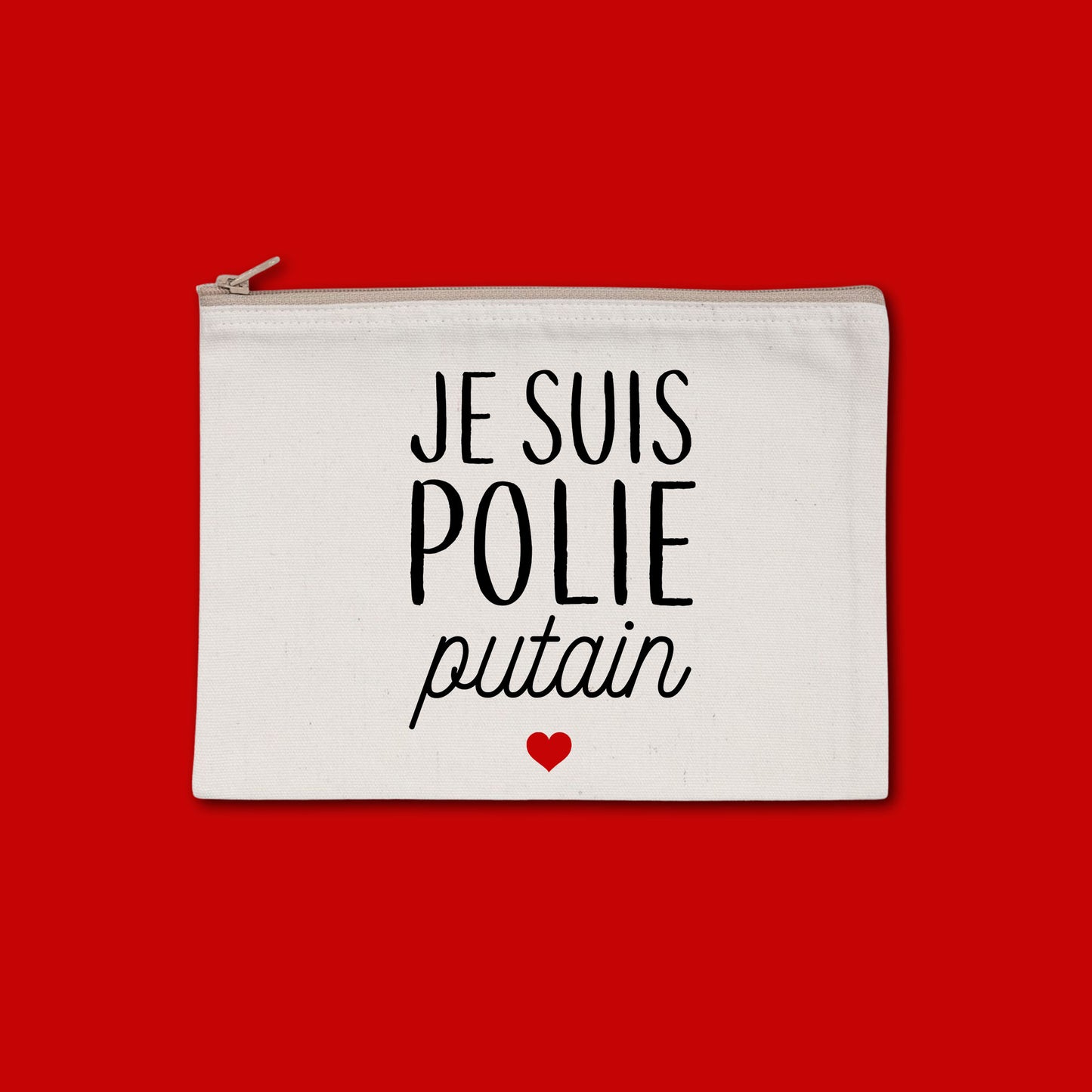 Pochette zippée recyclée Je suis polie putain