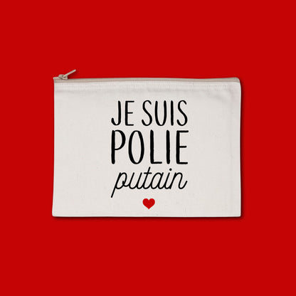 Pochette zippée recyclée Je suis polie putain