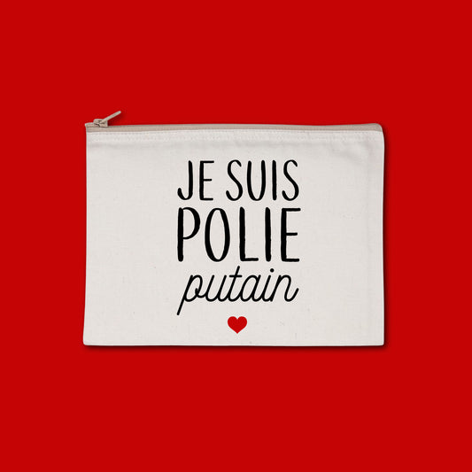 Pochette zippée recyclée Je suis polie putain