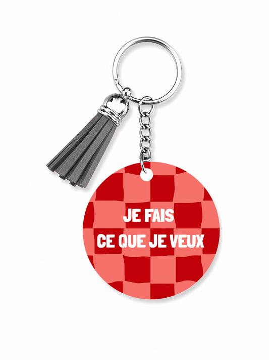 Porte-clés Je fais ce que je veux
