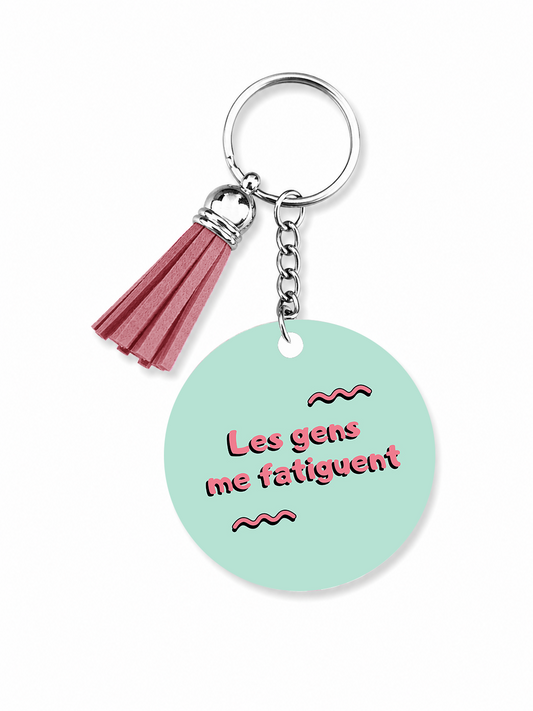 Porte-clés Les gens me fatiguent