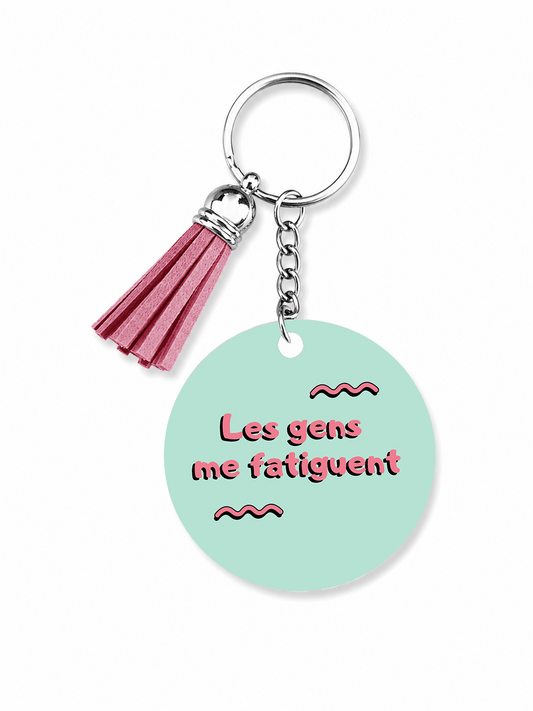 Porte-clés Les gens me fatiguent