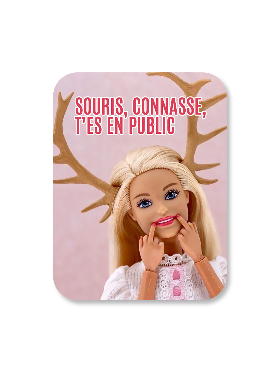 Aimant Souris, connasse, t’es en public