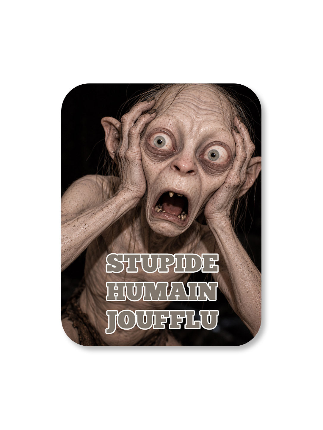 Aimant Stupide humain joufflu Encre et Créations
