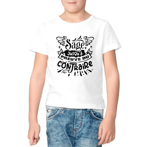 T-shirt enfant - Sage jusqu'à preuve du contraire - Encre et Créations