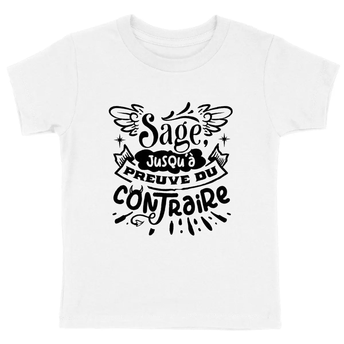 T-shirt enfant - Sage jusqu'à preuve du contraire - Encre et Créations