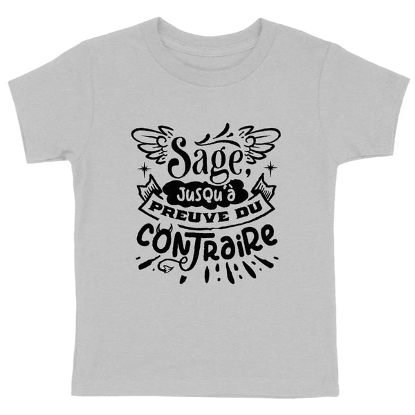 T-shirt enfant - Sage jusqu'à preuve du contraire - Encre et Créations