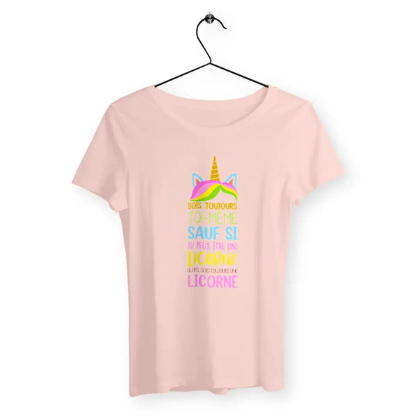 T-shirt femme Alors sois toujours une licorne