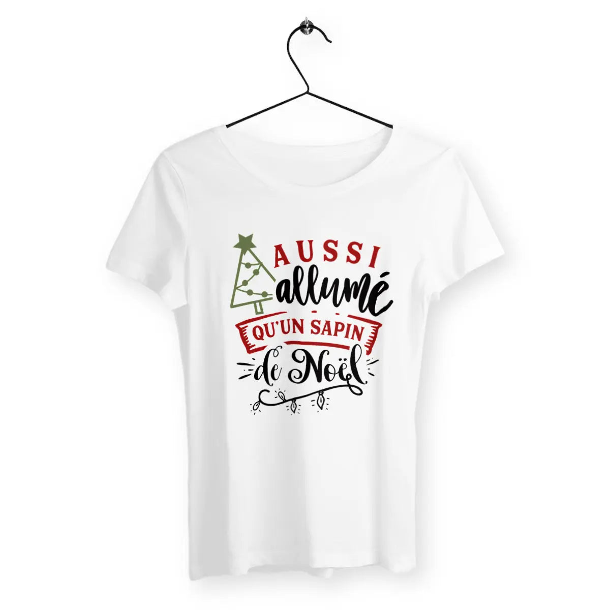 T-shirt femme - Aussi allumé qu'un sapin de Noël