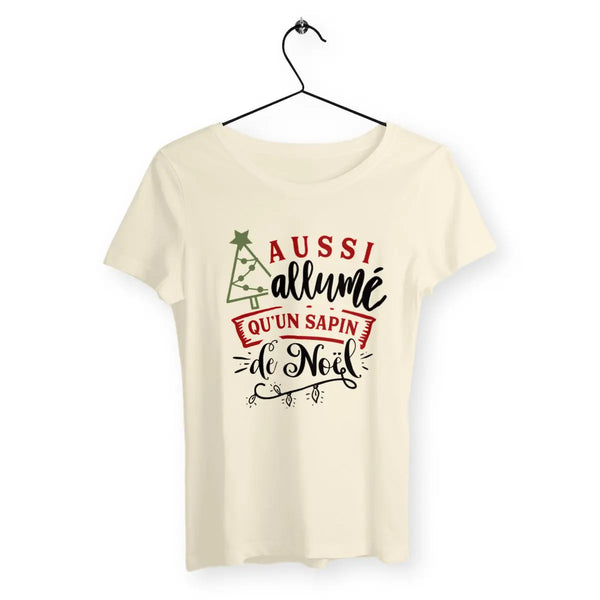 T-shirt femme - Aussi allumé qu'un sapin de Noël