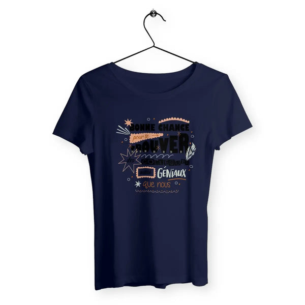 T-shirt femme Bonne chance pour te trouver des collègues aussi géniaux que nous