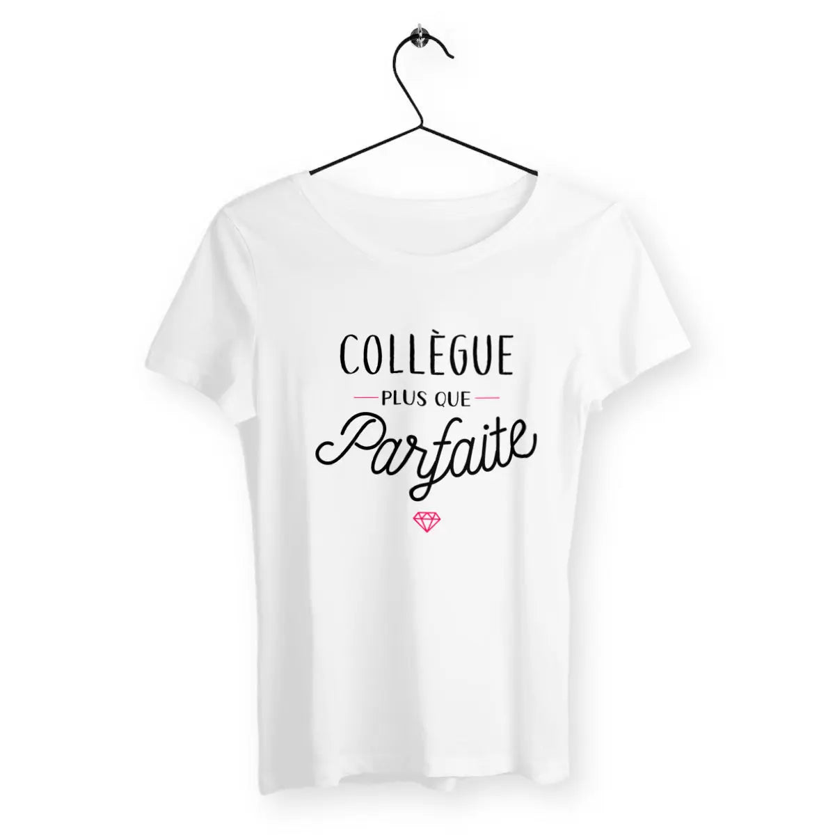 T-shirt femme Collègue plus que parfaite