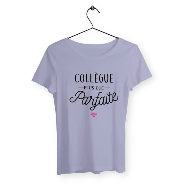 T-shirt femme Collègue plus que parfaite