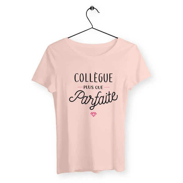 T-shirt femme Collègue plus que parfaite