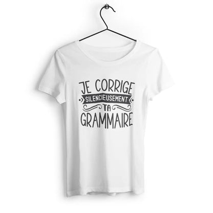 T-shirt femme Je corrige silencieusement ta grammaire