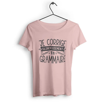 T-shirt femme Je corrige silencieusement ta grammaire