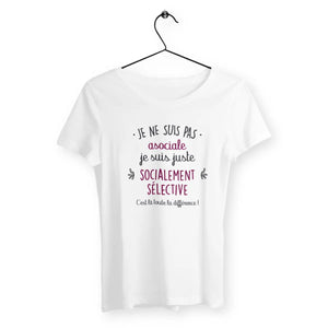 T-shirt femme Je suis juste socialement sélective