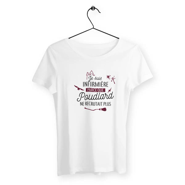 T-shirt femme Je suis infirmière parce que Poudlard ne recrutait plus