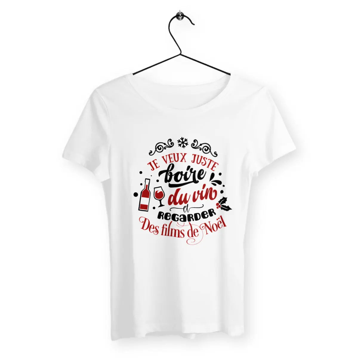 T-shirt femme - Je veux juste boire du vin et regarder des films de Noël